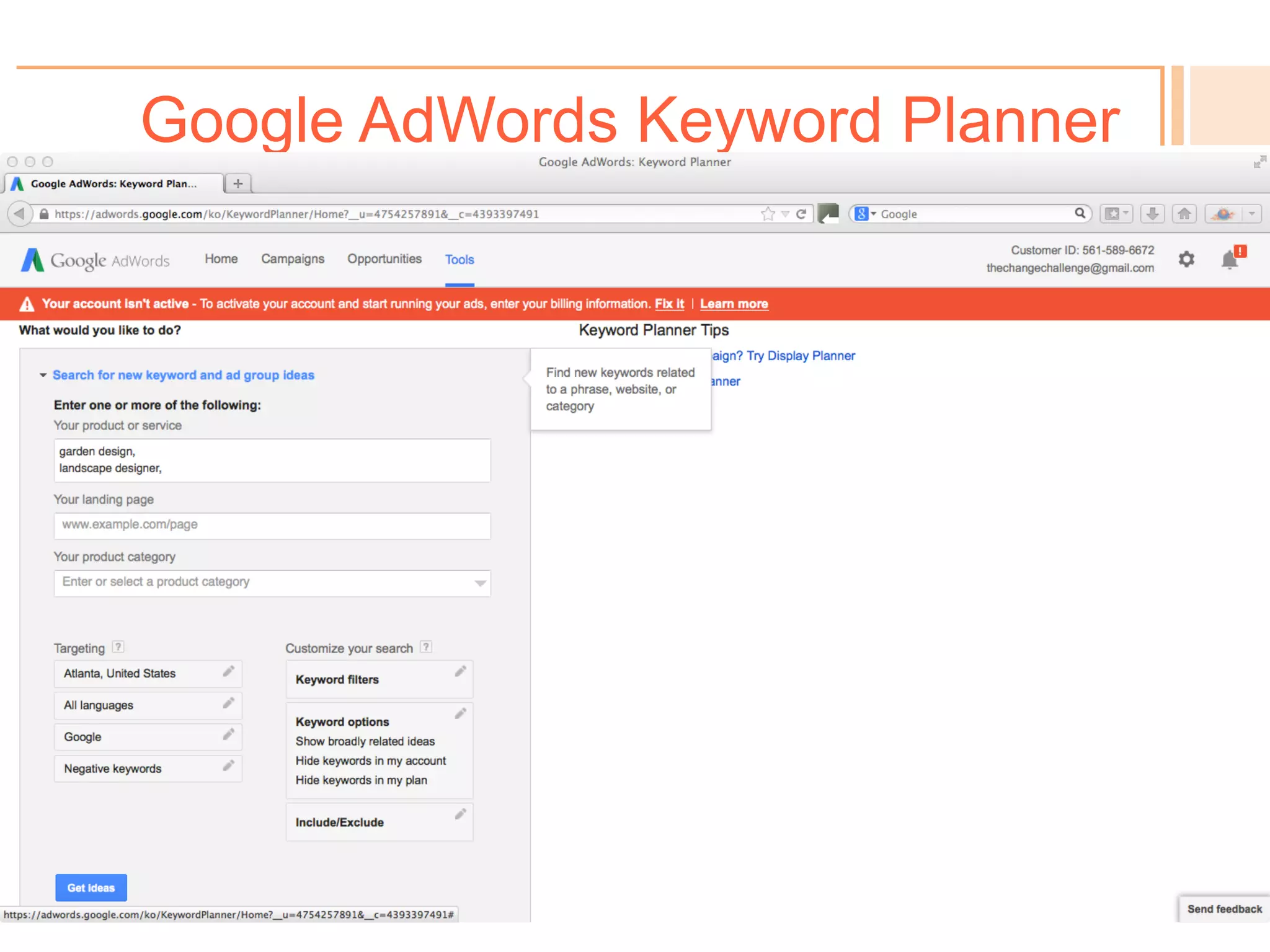 Google AdWords Keyword Planner
! 
 