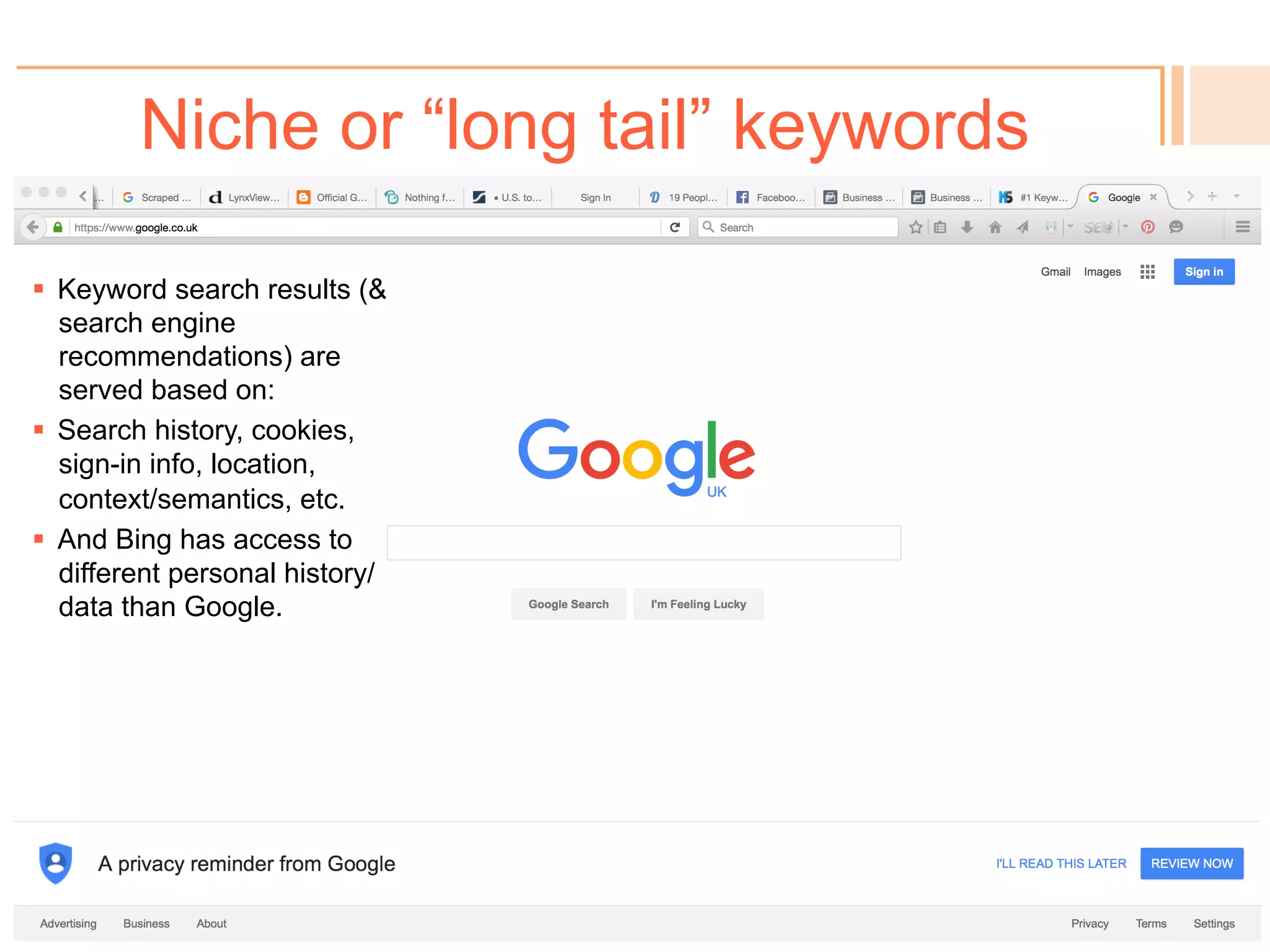 Niche or “long tail” keywords
 