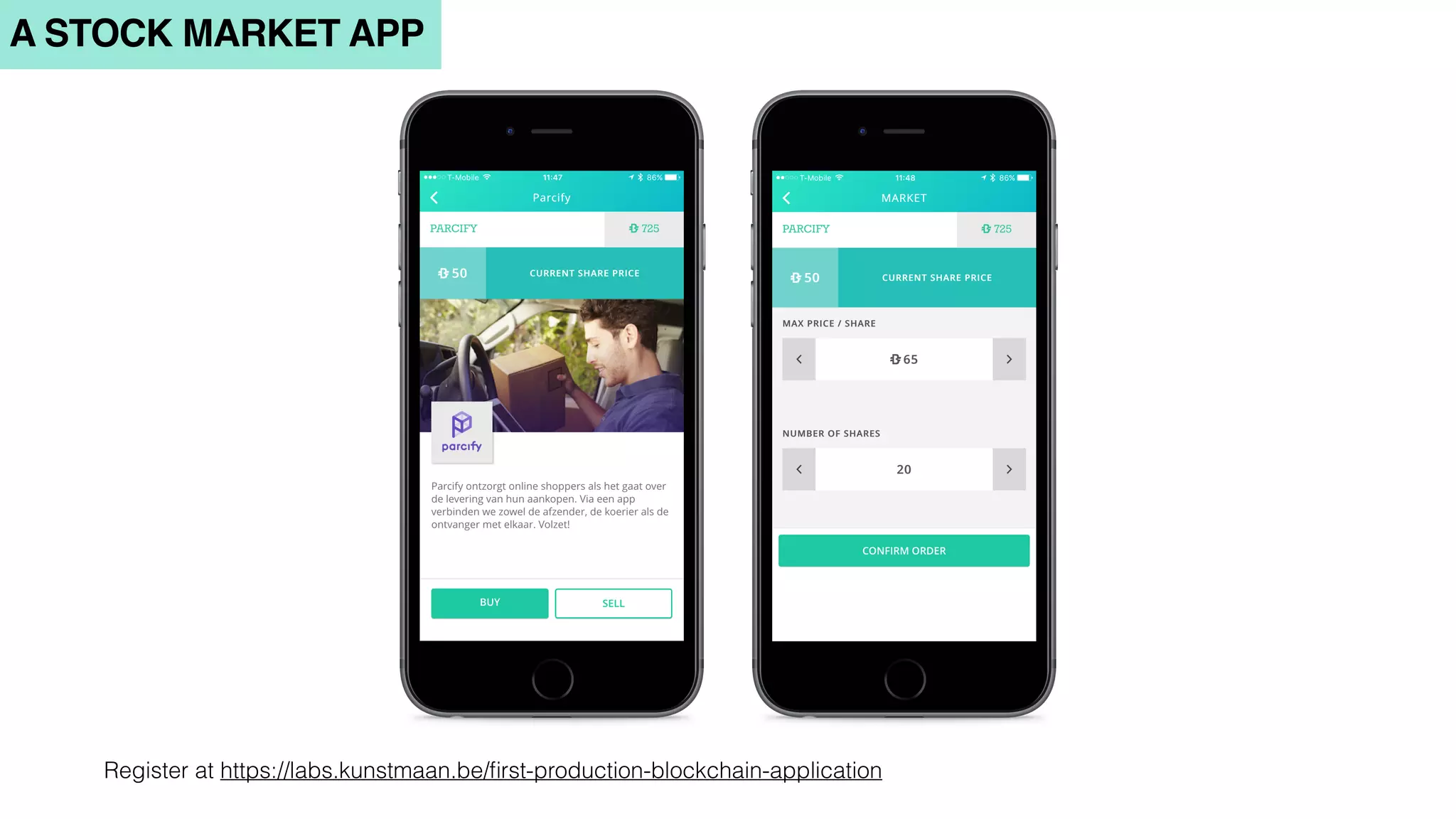 A STOCK MARKET APP
Register at https://labs.kunstmaan.be/ﬁrst-production-blockchain-application
 
