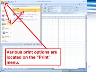 127
Various print options are
located on the “Print”
menu.
 
