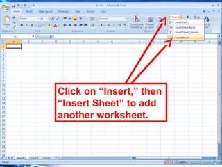 37
Click on “Insert,” then
“Insert Sheet” to add
another worksheet.
 