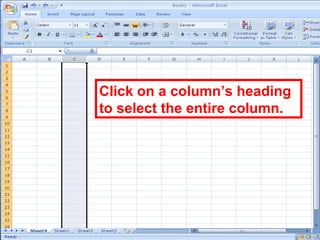 42
Click on a column’s heading
to select the entire column.
 