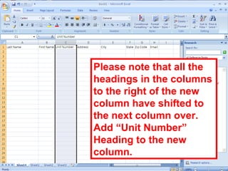 50
Please note that all the
headings in the columns
to the right of the new
column have shifted to
the next column over.
Add “Unit Number”
Heading to the new
column.
 