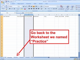 70
Go back to the
Worksheet we named
“Practice”
 