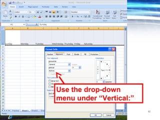 92
Use the drop-down
menu under “Vertical:”
 
