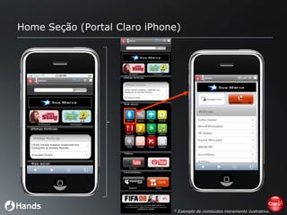 Home Seção (Portal Claro iPhone) *  E xemplo de conteúdos meramente ilustrativo. 