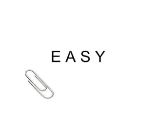 E A S Y 