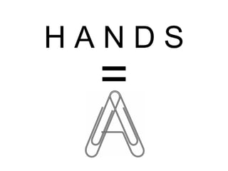 = H A N D S 