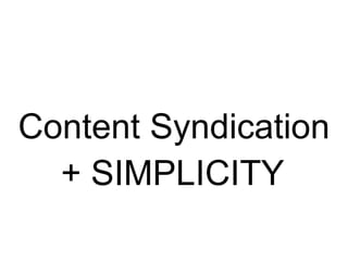 Content Syndication + SIMPLICITY 