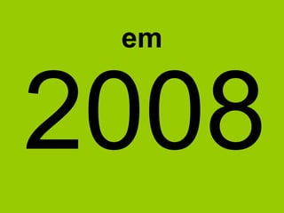 2008 em 