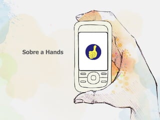 Sobre a Hands 