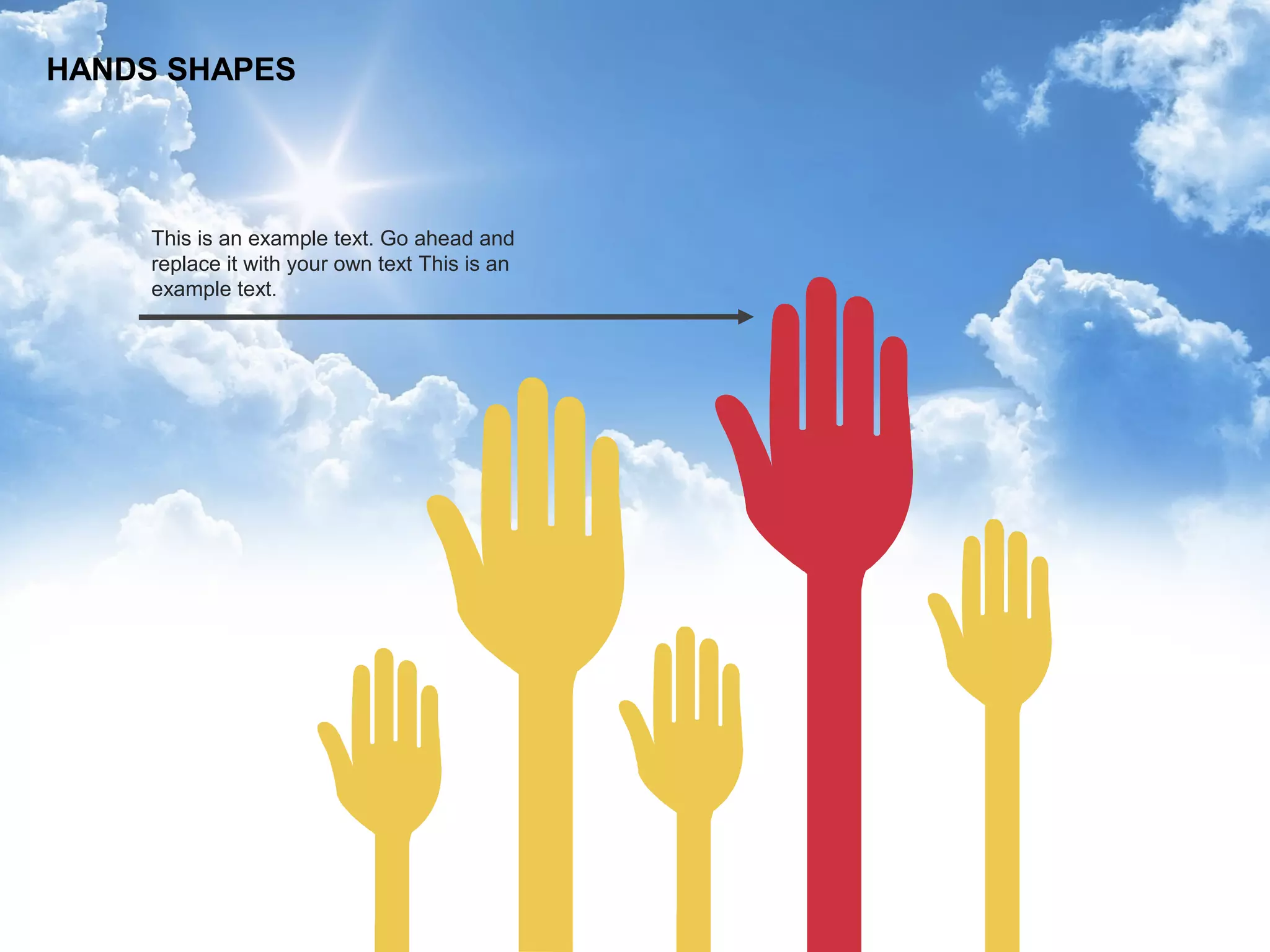 This is an example text. Go ahead and
replace it with your own text This is an
example text.
HANDS SHAPES
 