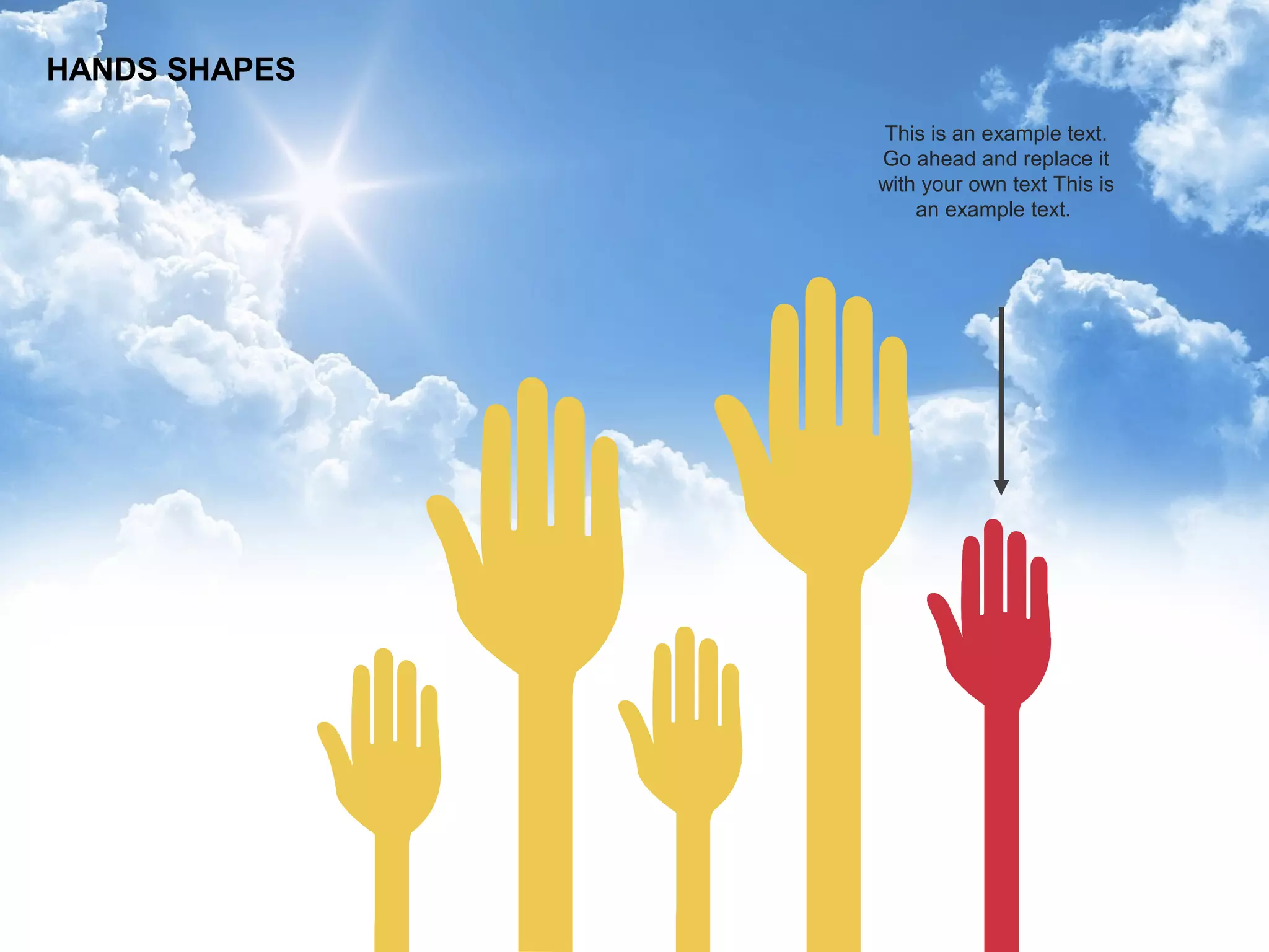 This is an example text.
Go ahead and replace it
with your own text This is
an example text.
HANDS SHAPES
 