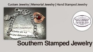 Southern Stamped Jewelry
Custom Jewelry | Memorial Jewelry | Hand Stamped Jewelry
 