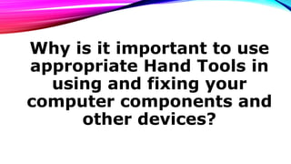 Computer System Servicing-USING HAND TOOLS | PPTX