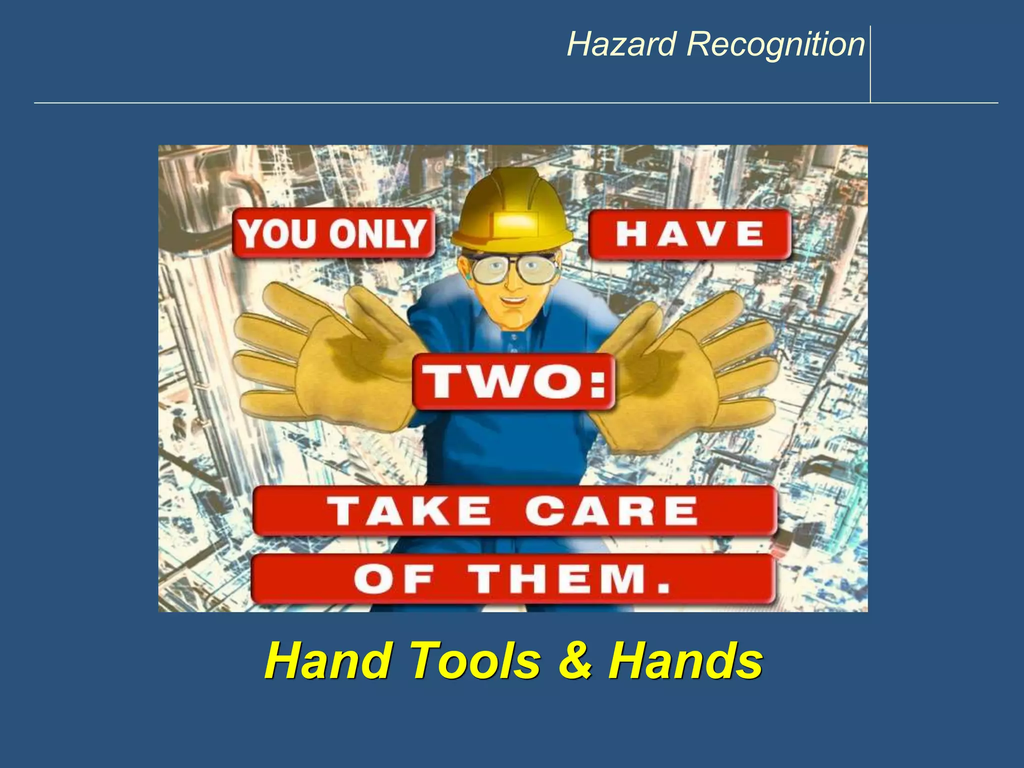 www.discountppe.com Hazard Recognition 
Hand Tools & Hands 
 