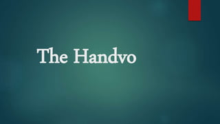 The Handvo
 