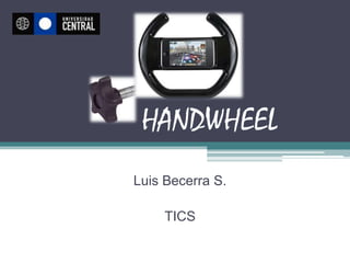 HANDWHEEL Luis Becerra S. TICS 