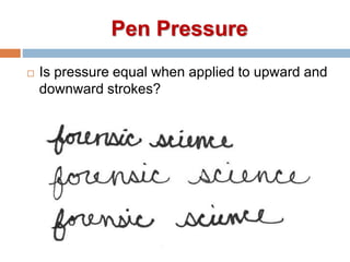 Pen Pressure
 Is pressure equal when applied to upward and
downward strokes?
 