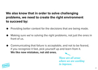 These are all areas
where we are working
to improve.