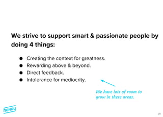 We have lots of room to
grow in these areas.