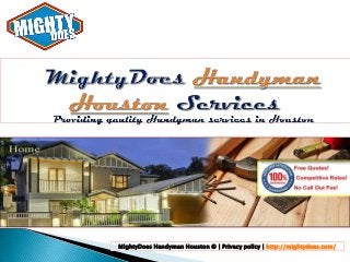 MightyDoes Handyman Houston © | Privacy policy | http://mightydoes.com/

 
