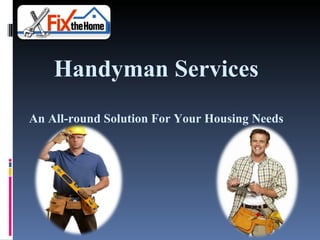 Handyman Services An All-round Solution For Your Housing Needs 