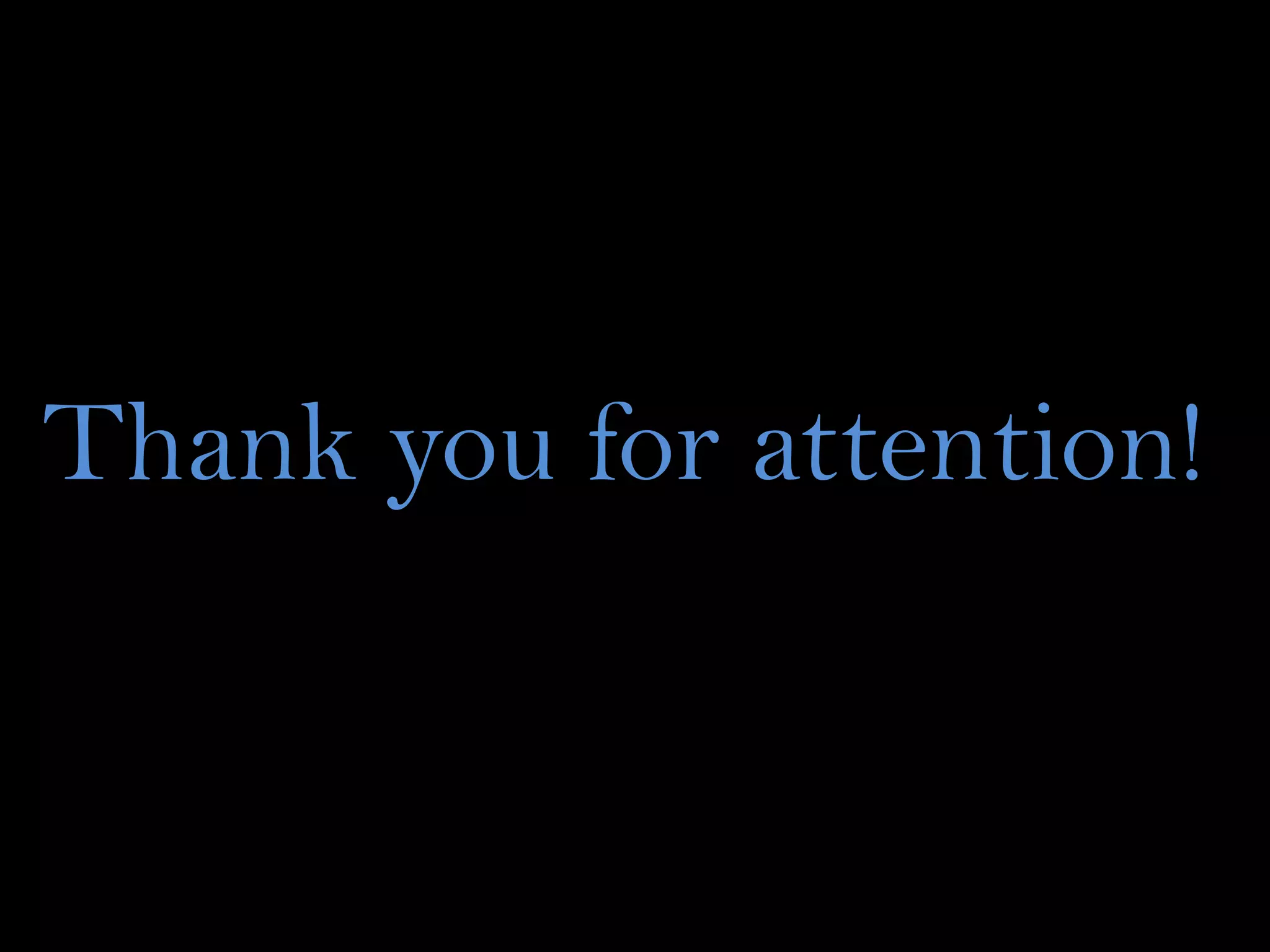 Thank you for attention!

 