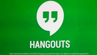 http://www.elandroidelibre.com/2015/11/hangouts-ya-permite-hablar-con-gente-sin-cuenta-de-google.html
 