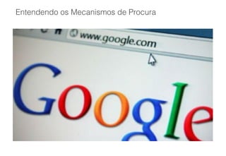 Entendendo os Mecanismos de Procura
 