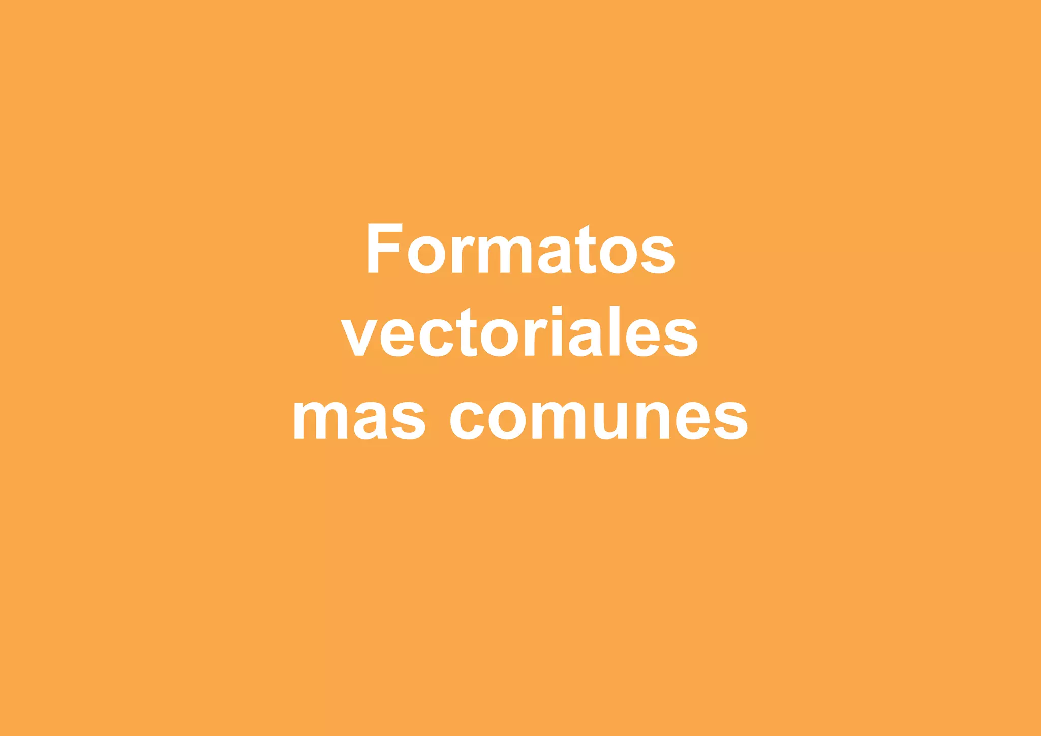 photoshop

Formatos
vectoriales
mas comunes

@isaezdesign

 