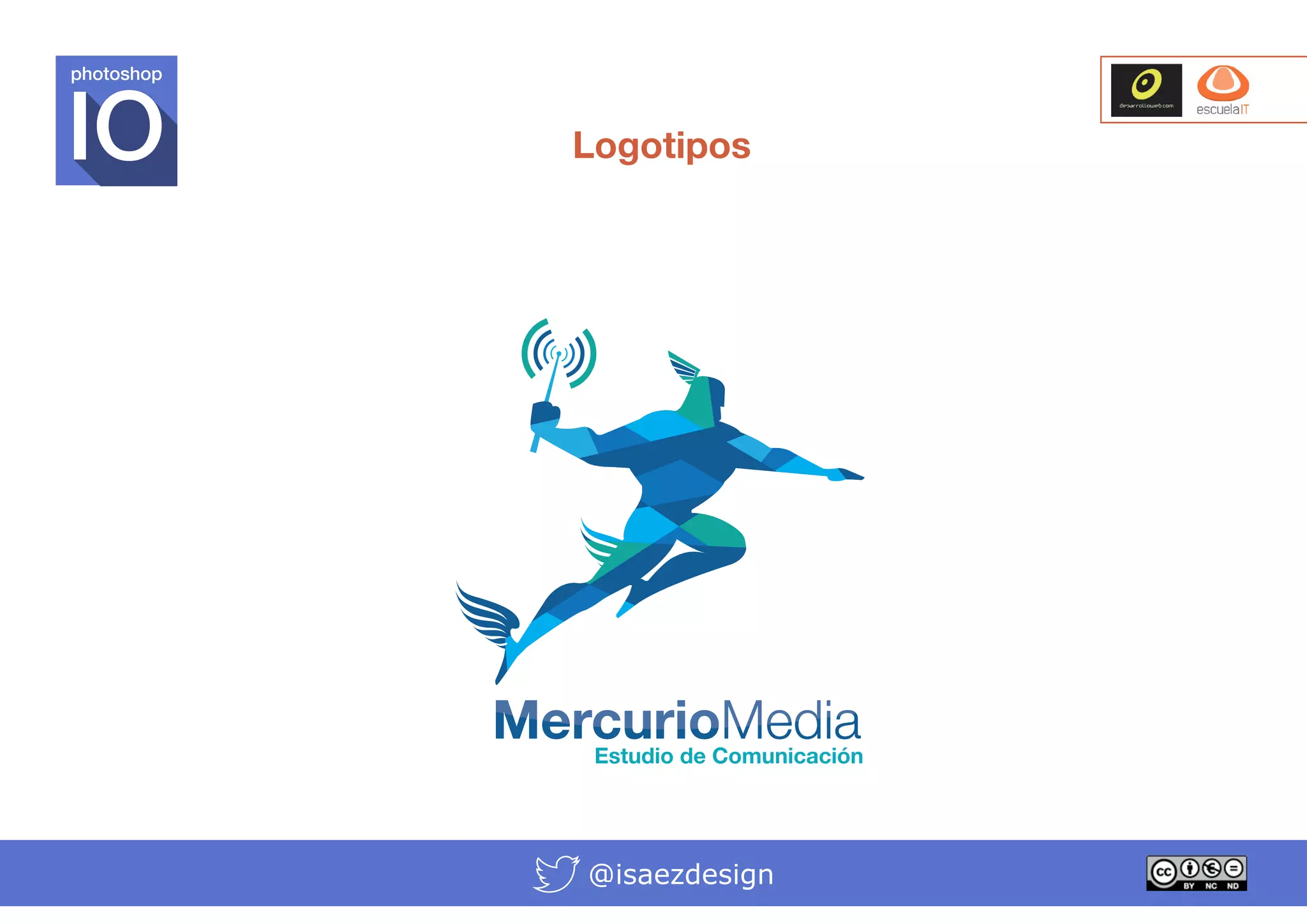 photoshop

Logotipos

@isaezdesign

 