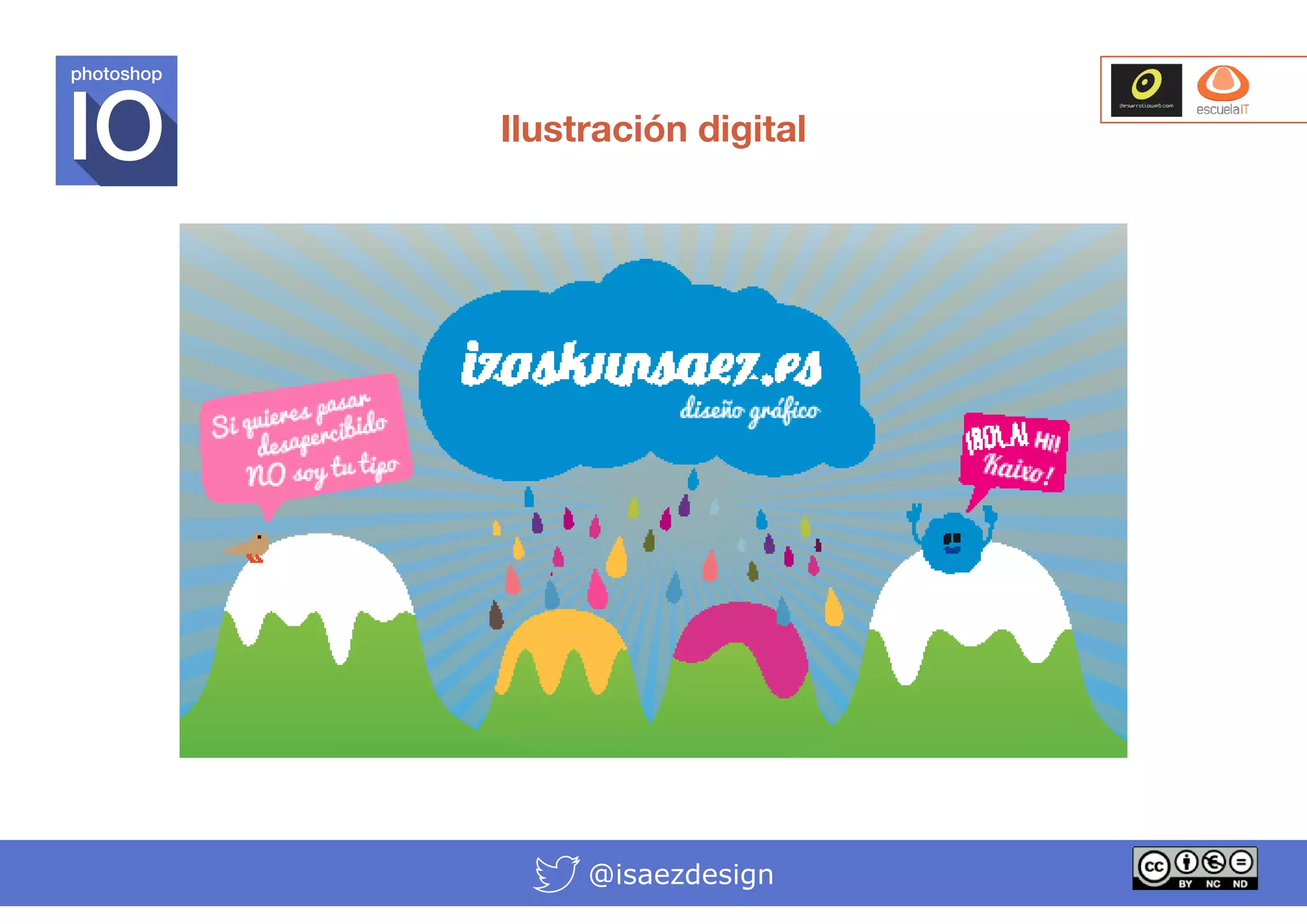 photoshop

Ilustración digital

@isaezdesign

 