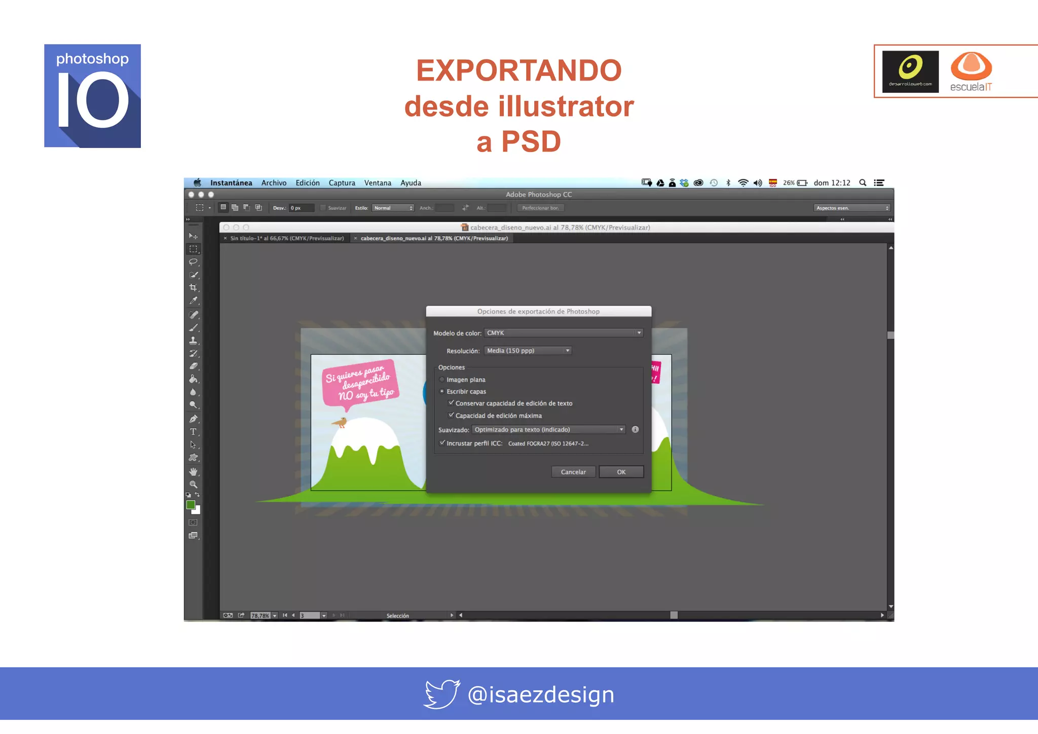 photoshop

EXPORTANDO
desde illustrator
a PSD

@isaezdesign

 