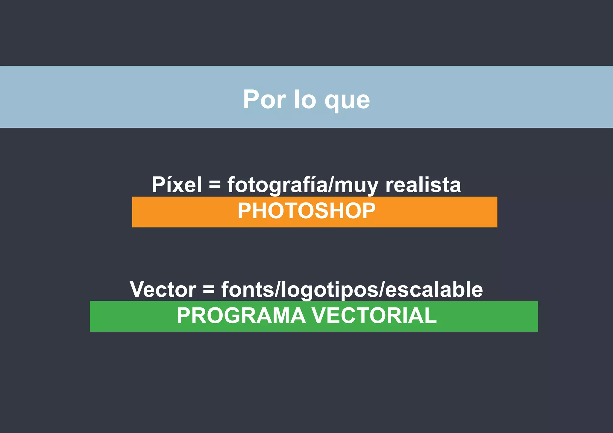 photoshop

Por lo que
Píxel = fotografía/muy realista
PHOTOSHOP
Vector = fonts/logotipos/escalable
PROGRAMA VECTORIAL

@isaezdesign

 