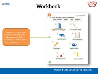Workbook
Listening passage mirrors and
expands on the content in the
Connect reading section of the
Student Book.
Easy-to-...