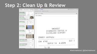 #GetUntethered | @GetUntethered 
Step 2: Clean Up & Review 
 