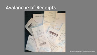 #GetUntethered | @GetUntethered 
Avalanche of Receipts 
 
