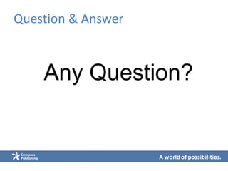 Question & Answer
Any Question?
 