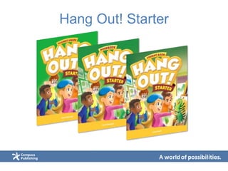 Hang Out! Starter
 