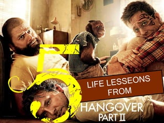 5 life lessons from The Hangover