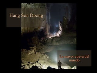 Hang Son Doong La mayor cueva del mundo. 