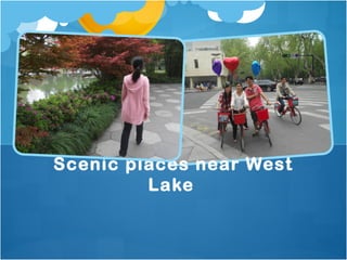 Scenic places near West
Lake
 