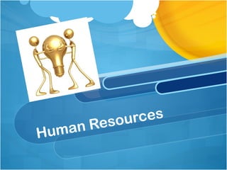 Human Resources
 