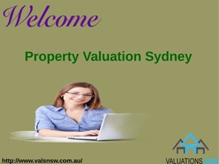 Property Valuation Sydney
http://www.valsnsw.com.au/
 