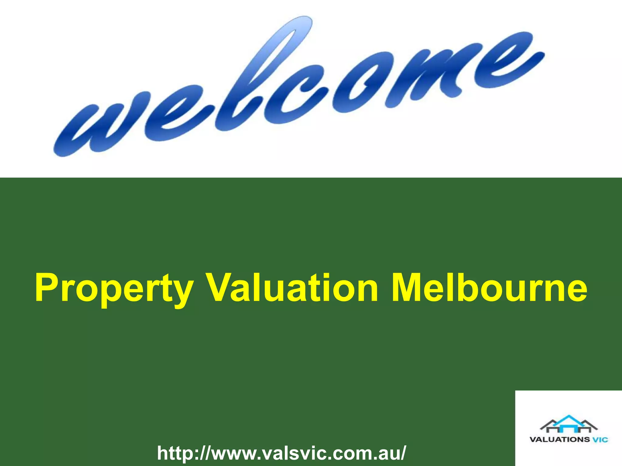 Property Valuation Melbourne
http://www.valsvic.com.au/