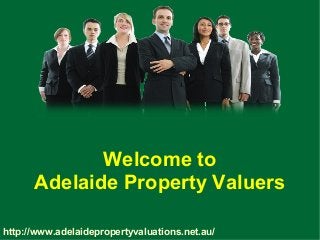 Welcome to
Adelaide Property Valuers
http://www.adelaidepropertyvaluations.net.au/
 