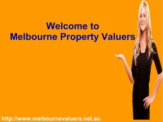 Welcome to
Melbourne Property Valuers
http://www.melbournevaluers.net.au
 