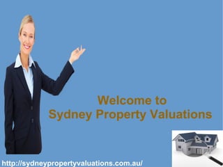 Welcome to
Sydney Property Valuations
http://sydneypropertyvaluations.com.au/
 