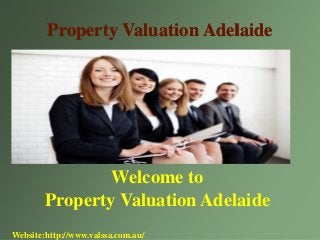 Property Valuation Adelaide
Welcome to
Property Valuation Adelaide
Property Valuation Adelaide
Website:http://www.valssa.com.au/
 